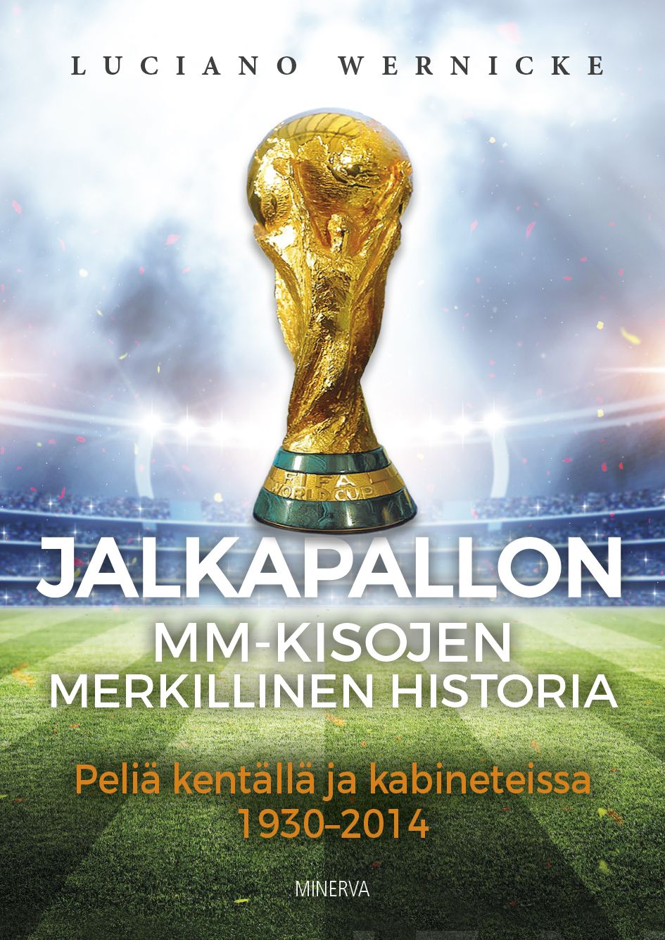 Valokuva kirjasta Luciano Wernicke Jalkapallon MM-kisojen merkillinen historia, kuuluu tuoteryhmään Urheilu harrasteet.