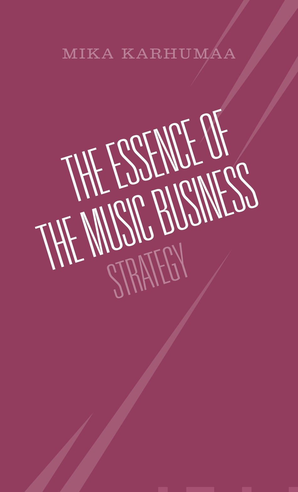 Valokuva kirjasta MIka Karhumaa Essence of the Music Business, The, kuuluu tuoteryhmään Musiikki.