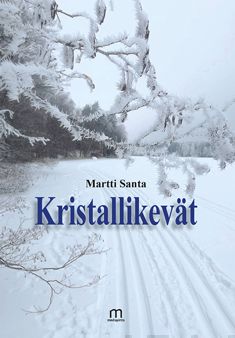 Valokuva kirjasta Martti Santa Kristallikevät, kuuluu tuoteryhmään Runot.