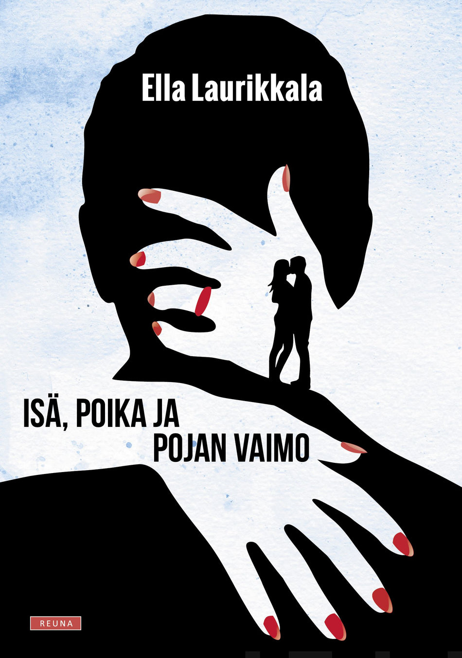 Valokuva kirjasta Ella Laurikkala Isä, poika ja pojan vaimo, kuuluu tuoteryhmään Muut kaunokirjat.