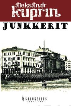 Valokuva kirjasta Aleksandr Kuprin Junkkerit, kuuluu tuoteryhmään Muut kaunokirjat.