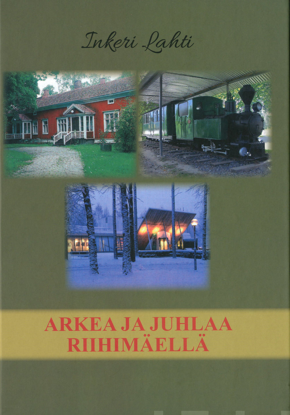 Valokuva kirjasta Inkeri Lahti Arkea ja juhlaa Riihimäellä, kuuluu tuoteryhmään Elämäkerrat muistelmat.