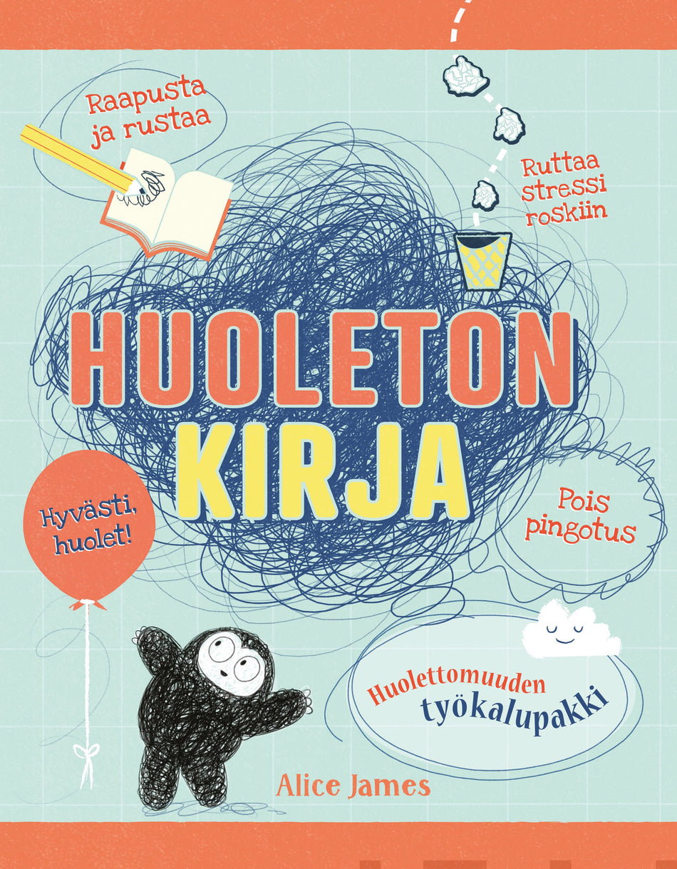 Valokuva kirjasta Alice James Huoleton kirja, kuuluu tuoteryhmään Lasten ja nuorten tietokirjat.