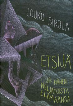 Valokuva kirjasta Jouko Sirola Etsijä ja hänen neljätoista elämäänsä, kuuluu tuoteryhmään Muut kaunokirjat.