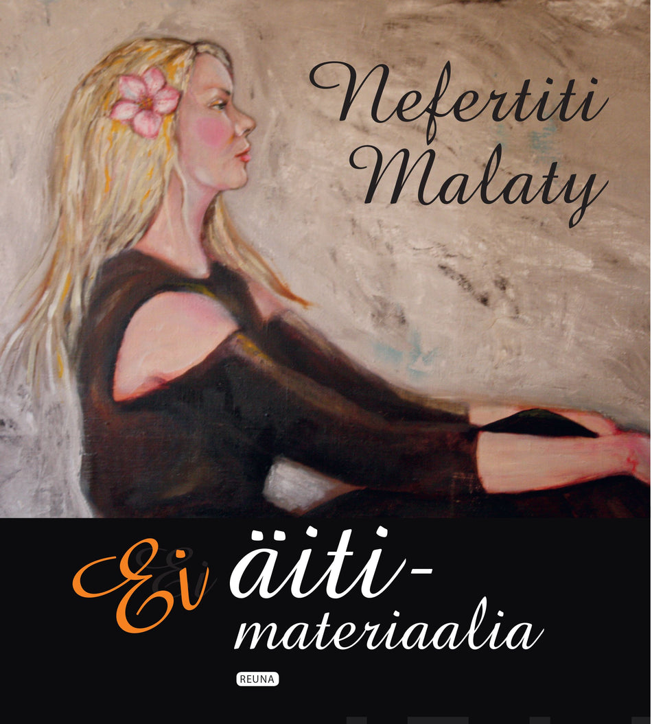 Valokuva kirjasta Nefertiti Malaty Ei äitimateriaalia, kuuluu tuoteryhmään Psykologia filosofia.