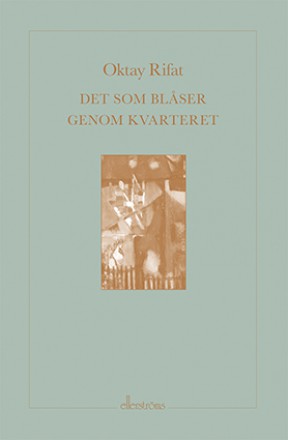 Valokuva kirjasta Oktay Rifat Det som blåser genom kvarteret, kuuluu tuoteryhmään Ruots muu tieto.