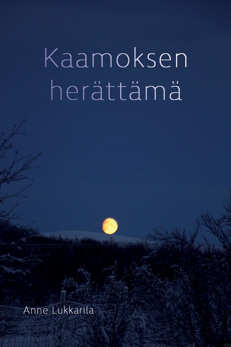 Valokuva kirjasta Anne Lukkarila Kaamoksen herättämä, kuuluu tuoteryhmään Runot.