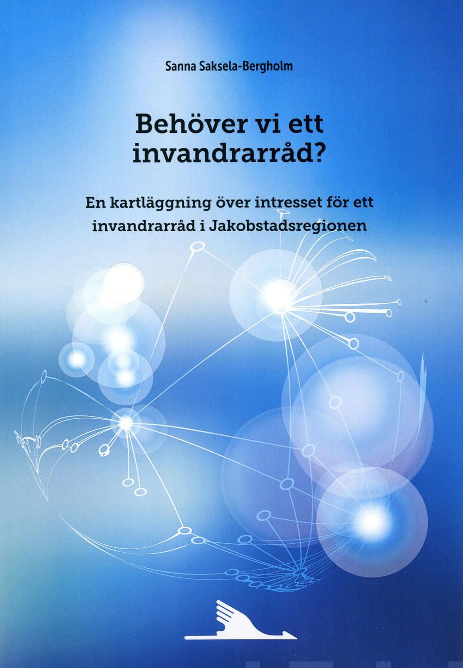 Valokuva kirjasta Sanna Saksela-Bergholm Behöver vi ett invandrarråd?, kuuluu tuoteryhmään Talous yhteiskunta.