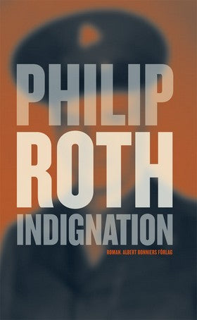 Valokuva kirjasta Philip Roth Indignation, kuuluu tuoteryhmään Ruots kaunokirjat.