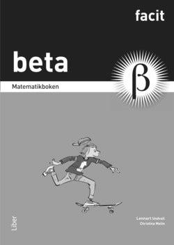 Valokuva kirjasta Lennart Undvall / Christina Melin / Kristina Johnson / Conny Welén / Kerstin Dahlin Matematikboken Beta Facit, kuuluu tuoteryhmään Ruots lapset nuoret ja sarjakuvat.