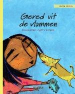 Valokuva kirjasta Tuula Pere / Catty Flores / Mariken Van Eekelen Gered Uit de Vlammen: Dutch Edition of "saved from the Flames", kuuluu tuoteryhmään Lasten kuvakirjat.
