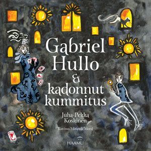 Valokuva kirjasta Juha-Pekka Koskinen Gabriel Hullo &amp; kadonnut kummitus, kuuluu tuoteryhmään Lasten kuvakirjat.