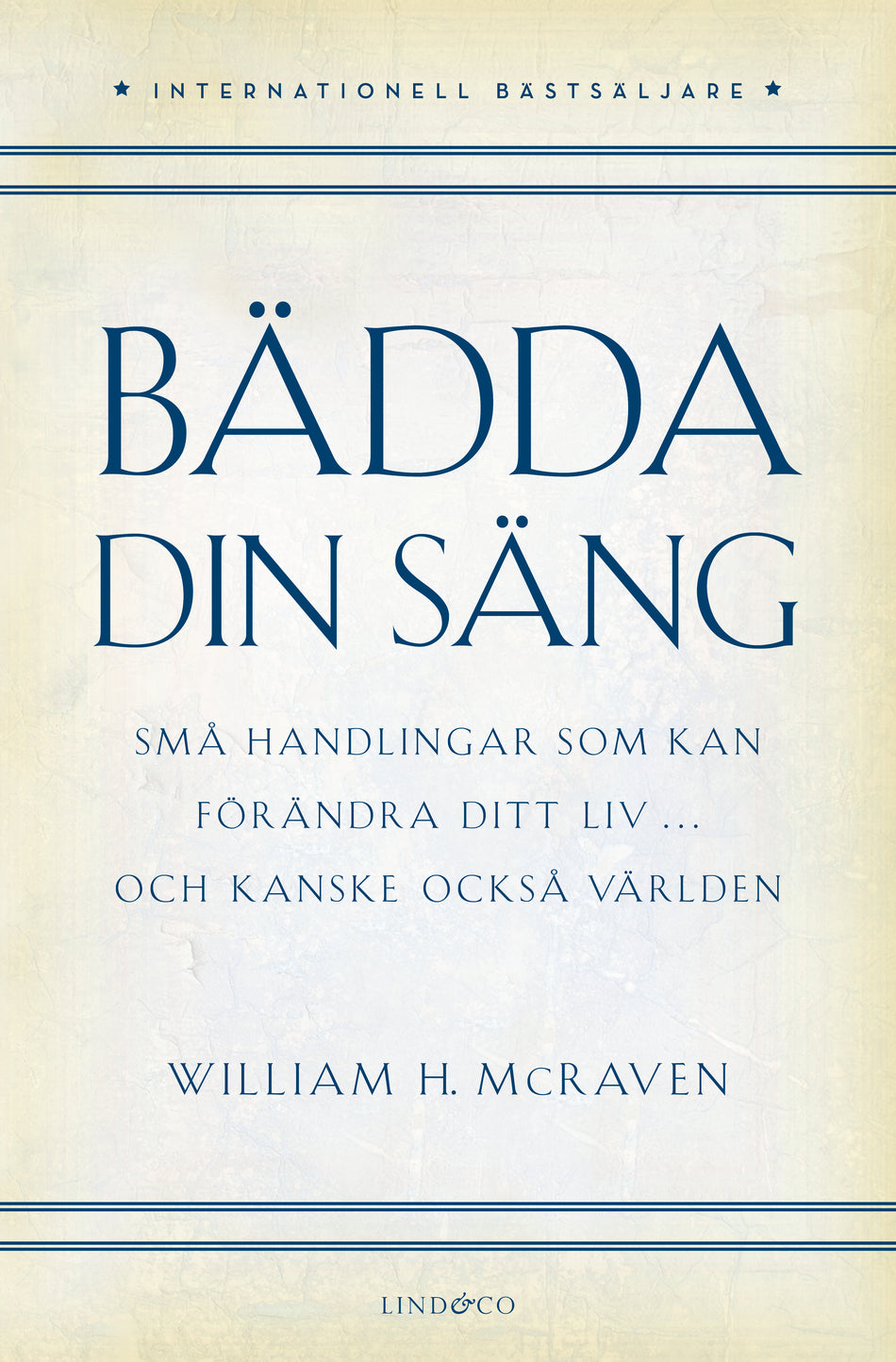 Valokuva kirjasta William H. McRaven Bädda din säng : små handlingar som kan förändra ditt liv... och kanske också världen, kuuluu tuoteryhmään Ruots muu tieto.