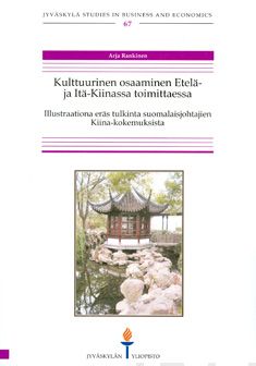 Valokuva kirjasta Arja Rankinen Kulttuurinen osaaminen Etelä- ja Itä-Kiinassa toimittaessa, kuuluu tuoteryhmään Talous yhteiskunta.