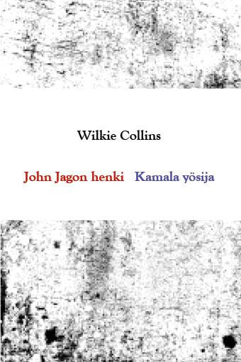 Valokuva kirjasta Wilkie Collins John Jagon henki/Kamala yösija, kuuluu tuoteryhmään Muut kaunokirjat.
