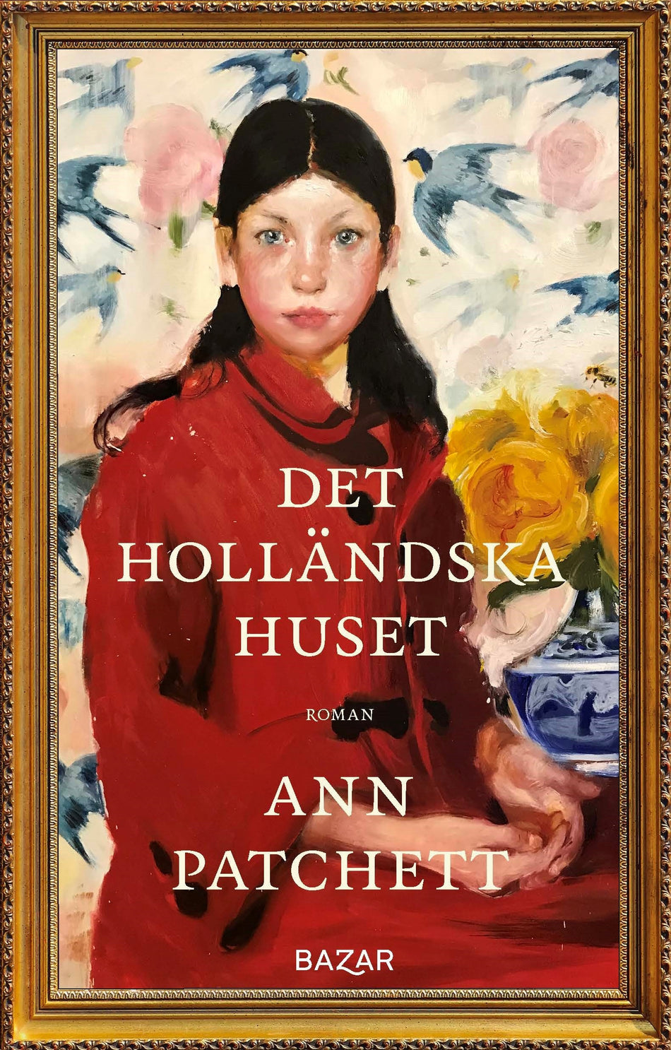 Valokuva kirjasta Ann Patchett Det holländska huset, kuuluu tuoteryhmään Ruots kaunokirjat.