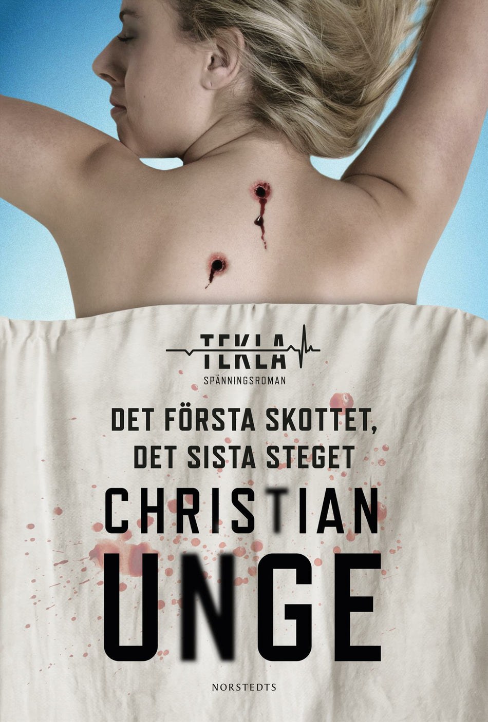 Valokuva kirjasta Christian Unge Det första skottet, det sista steget, kuuluu tuoteryhmään Ruots kaunokirjat.