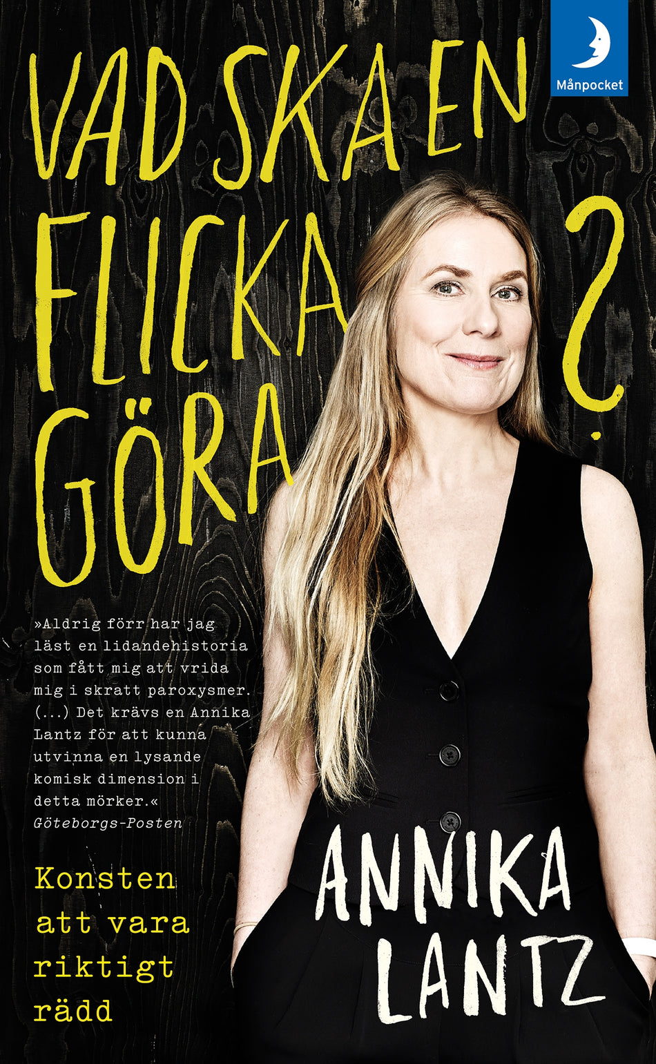 Valokuva kirjasta Annika Lantz Vad ska en flicka göra? : konsten att vara riktigt rädd, kuuluu tuoteryhmään Ruots muu tieto.