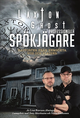 Valokuva kirjasta Lena Brorsson-Alminger / Tony Martinsson / Niclas Laaksonen LaxTon Ghost professionella spökjägare : rapporter från hemsökta hus och platser, kuuluu tuoteryhmään Ruots muu tieto.