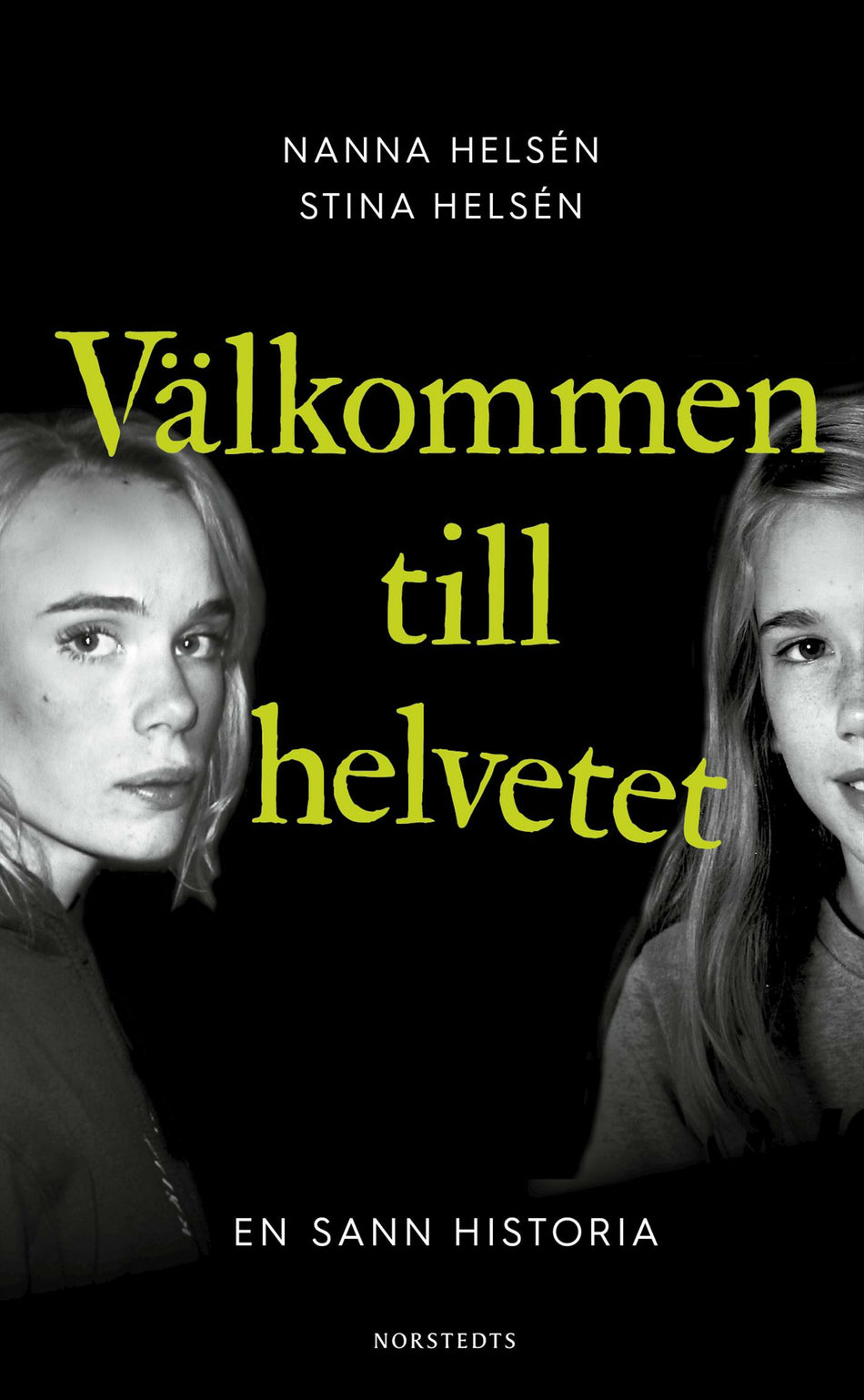 Valokuva kirjasta Nanna Helsén / Stina Helsén Välkommen till helvetet, kuuluu tuoteryhmään Ruots muu tieto.