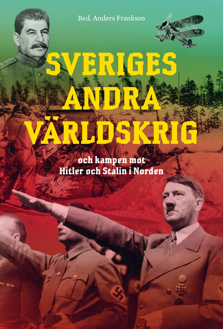 Valokuva kirjasta  Sveriges andra världskrig och kampen mot Hitler och Stalin i Norden, kuuluu tuoteryhmään Ruots muu tieto.