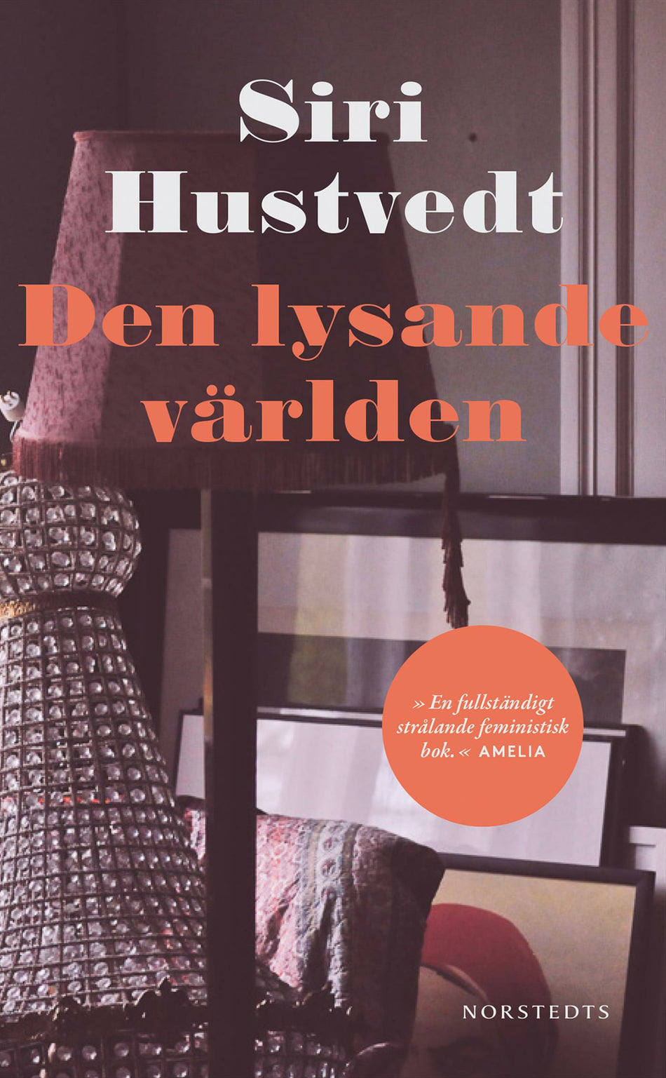 Valokuva kirjasta Siri Hustvedt Den lysande världen, kuuluu tuoteryhmään Ruots kaunokirjat.
