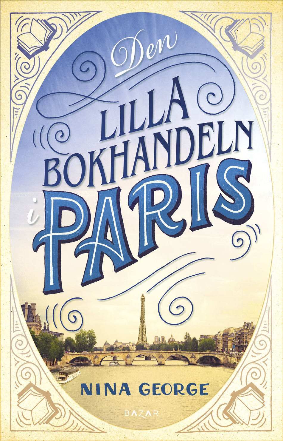 Valokuva kirjasta Nina George Den lilla bokhandeln i Paris, kuuluu tuoteryhmään Ruots kaunokirjat.
