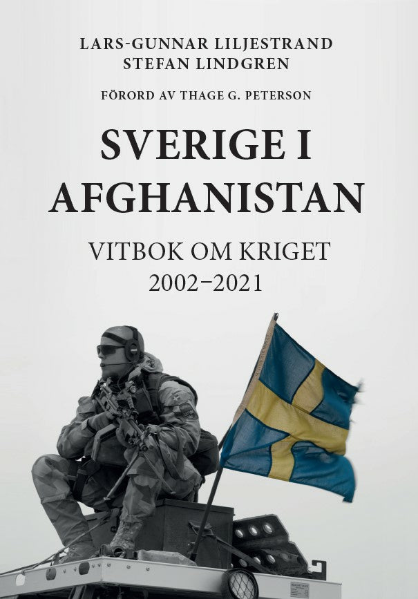 Valokuva kirjasta Lars-Gunnar Liljestrand / Stefan Lindgren Sverige I Afghanistan Vitbok om kriget 2002-2021, kuuluu tuoteryhmään Ruots muu tieto.