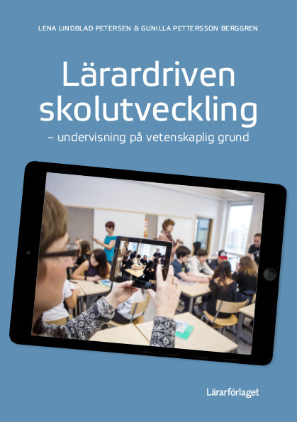Valokuva kirjasta Lena Lindblad Petersen / Gunilla Pettersson Berggren Lärardriven skolutveckling : undervisning på vetenskaplig grund, kuuluu tuoteryhmään Ruots muu tieto.