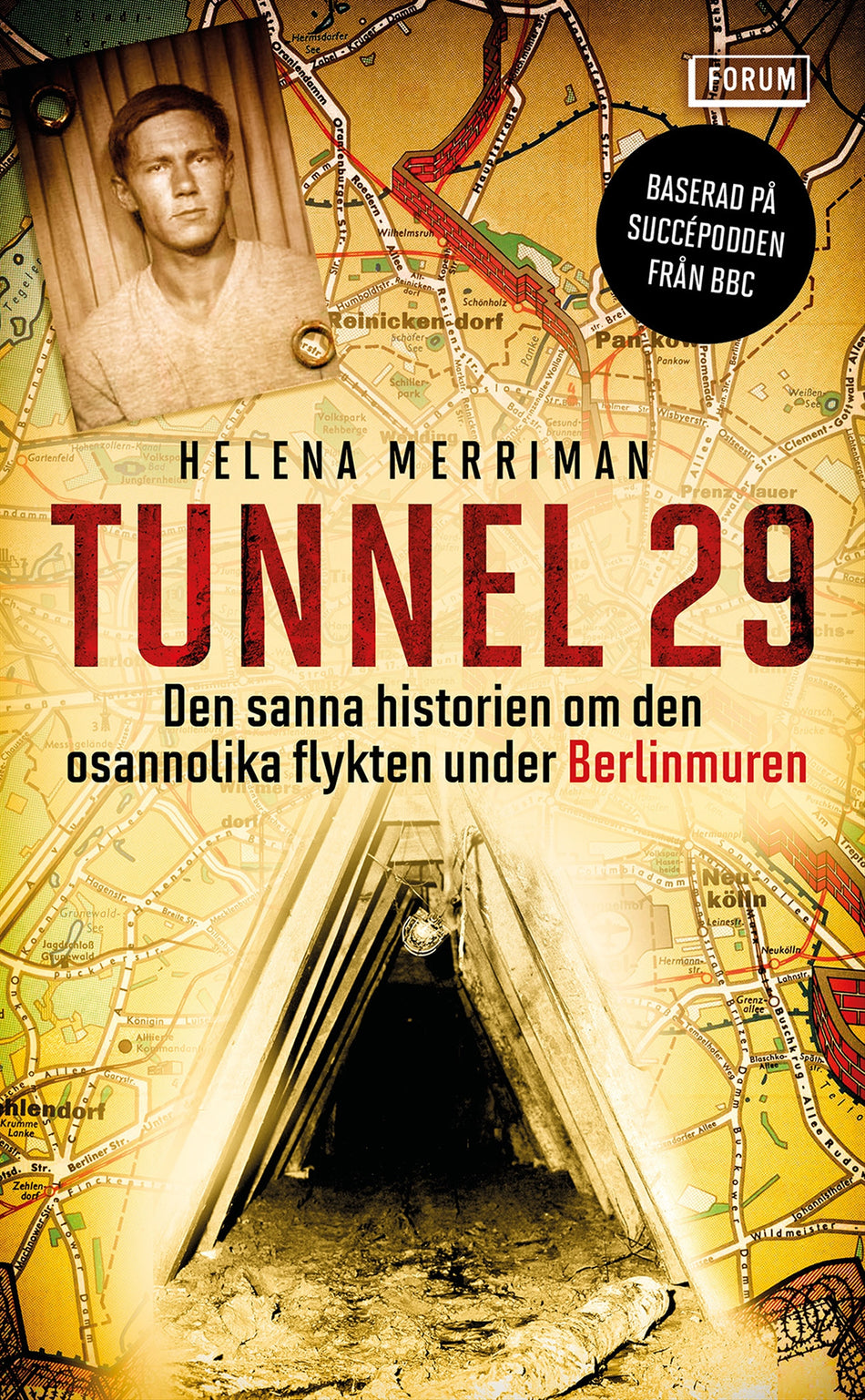 Valokuva kirjasta Helena Merriman Tunnel 29 : den sanna historien om den osannolika flykten under Berlinmuren, kuuluu tuoteryhmään Ruots muu tieto.