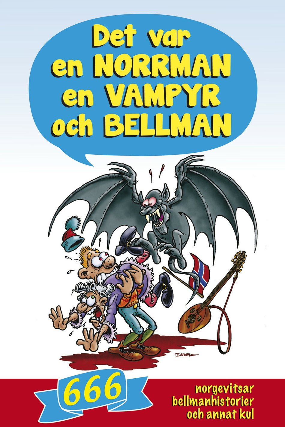 Valokuva kirjasta  Det var en norrman, en vampyr och Bellman : 666 norgevitsar, bellmanhistorier och annat kul, kuuluu tuoteryhmään Ruots harrasteet taide.