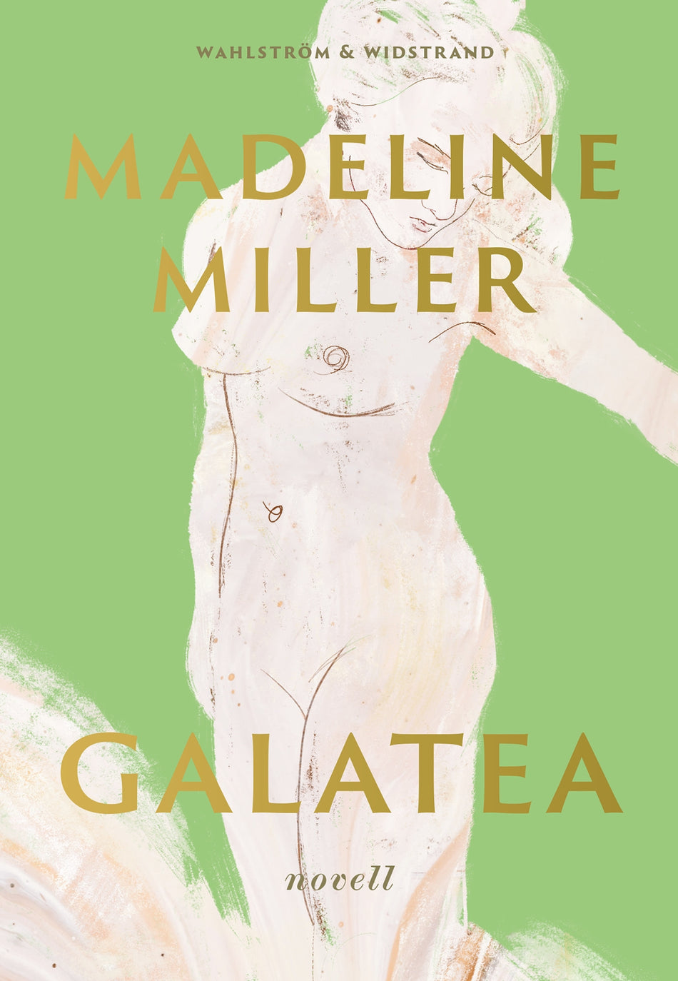 Valokuva kirjasta Madeline Miller Galatea, kuuluu tuoteryhmään Ruots kaunokirjat.