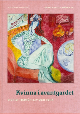 Valokuva kirjasta Görel Cavalli-Björkman Kvinna i avantgardet : Sigrid Hjertén - liv och verk, kuuluu tuoteryhmään Ruots muu tieto.
