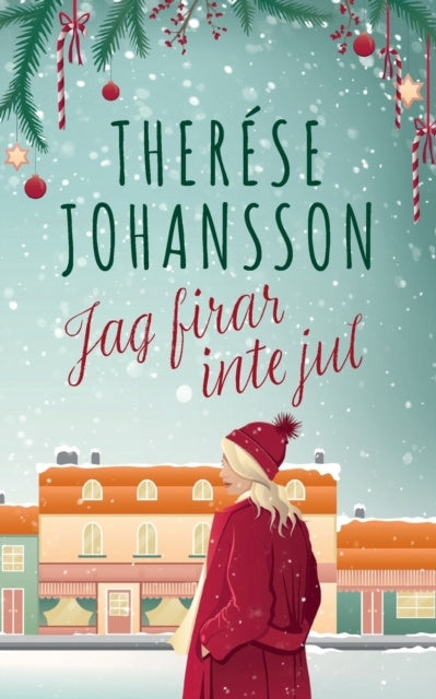 Valokuva kirjasta Therése Johansson Jag firar inte jul : en Gränna-roman, kuuluu tuoteryhmään Ruots kaunokirjat.