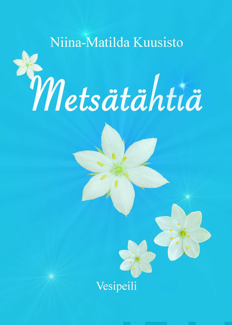 Valokuva kirjasta Niina-Matilda Kuusisto Metsätähtiä, kuuluu tuoteryhmään Psykologia filosofia.