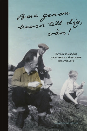 Valokuva kirjasta Birgit Munkhammar / Magnus Bergh / Eyvind Johnson / Rudolf Värnlund Bara genom breven till dig, vän! : Eyvind Johnsons och Rudolf Värnlunds brevväxling, kuuluu tuoteryhmään Ruots muu tieto.