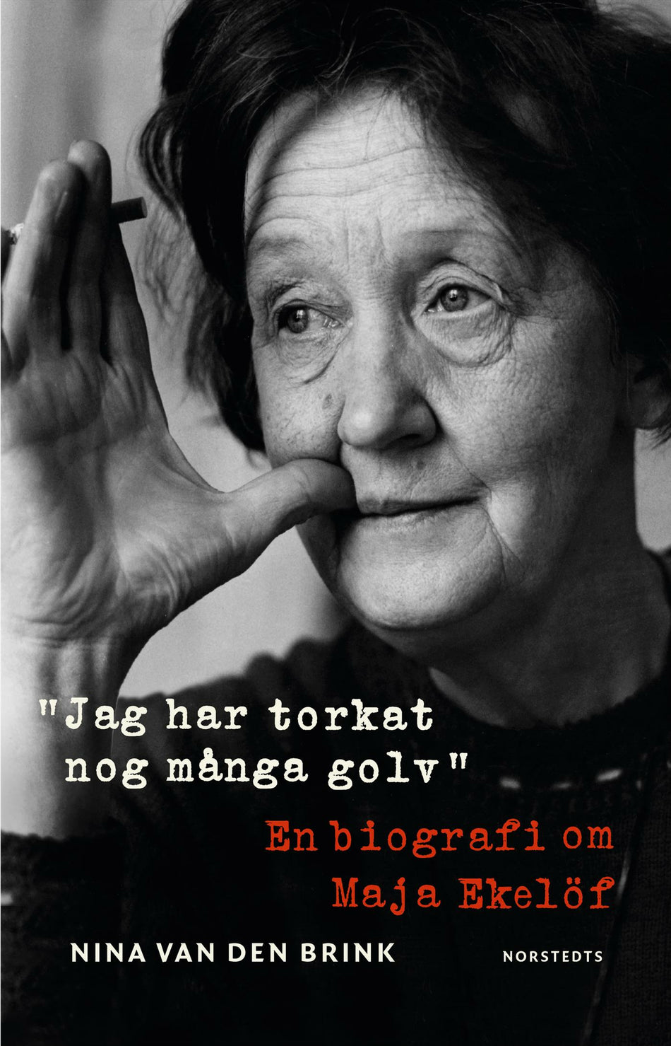 Valokuva kirjasta Nina van den Brink Jag har torkat nog många golv : en biografi om Maja Ekelöf, kuuluu tuoteryhmään Ruots muu tieto.