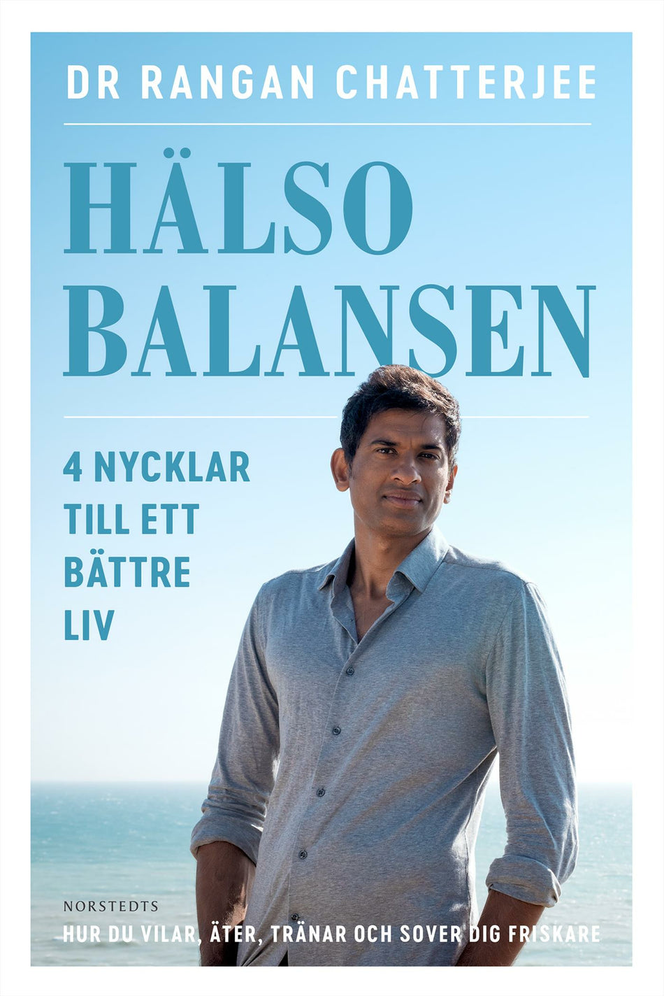 Valokuva kirjasta Rangan Chatterjee Hälsobalansen : 4 nycklar till ett bättre liv - hur du vilar, äter, tränar och sover dig friskare, kuuluu tuoteryhmään Ruots muu tieto.