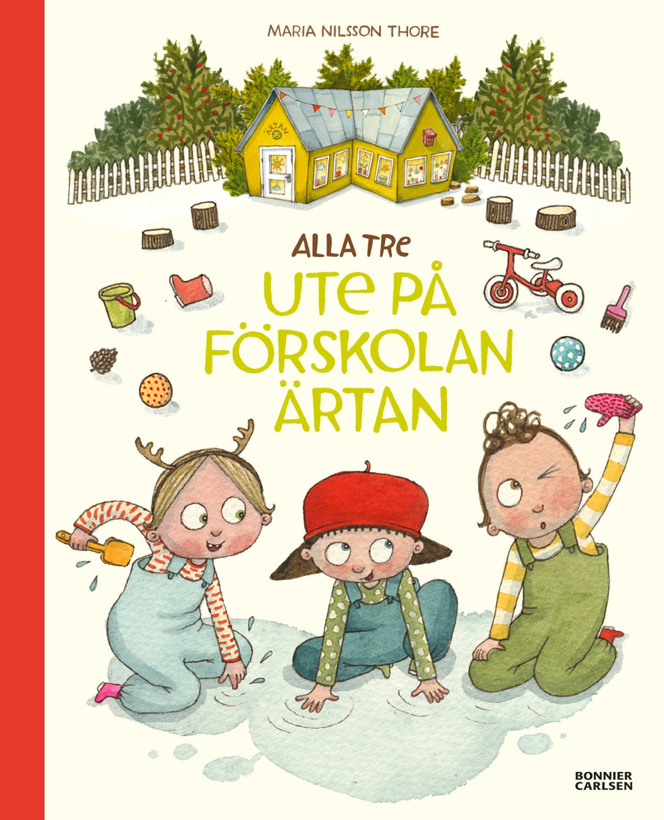 Valokuva kirjasta Maria Nilsson Thore Alla tre ute på förskolan Ärtan, kuuluu tuoteryhmään Ruots lapset nuoret ja sarjakuvat.