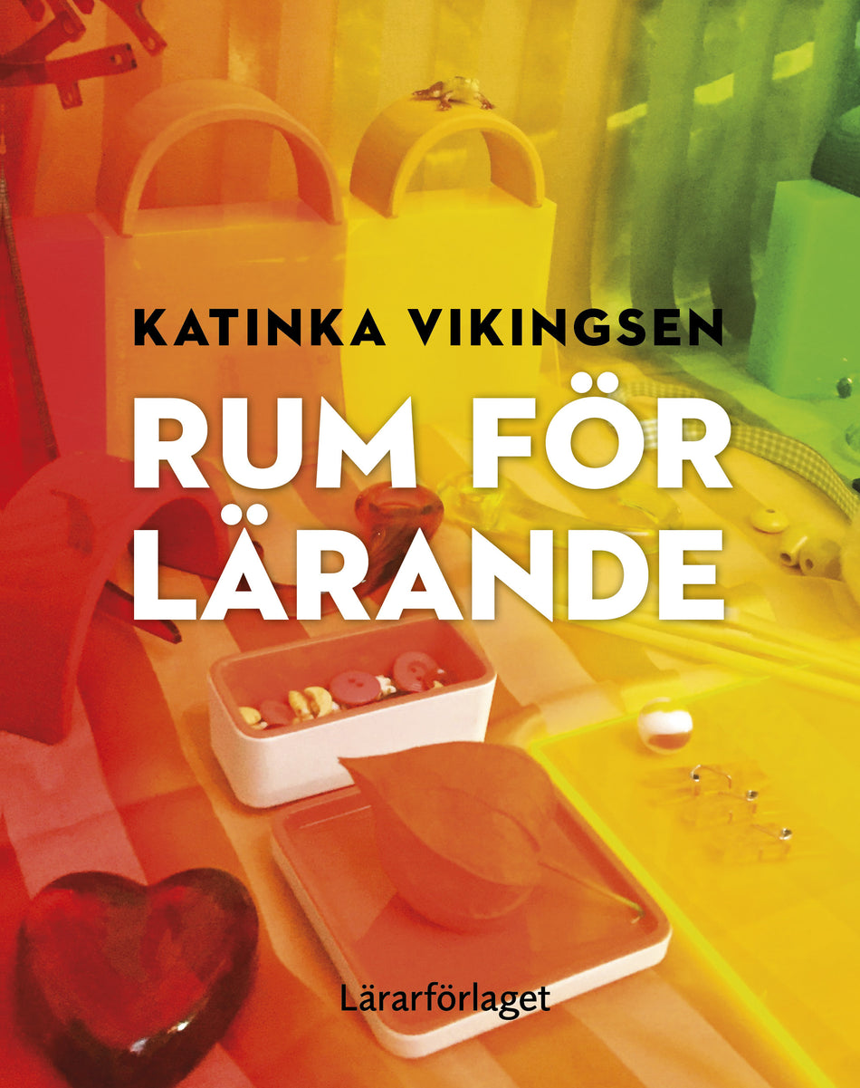 Valokuva kirjasta Katinka Vikingsen Rum för lärande, kuuluu tuoteryhmään Ruots muu tieto.