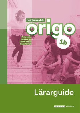 Valokuva kirjasta Attila Szabo / Niclas Larson / Daniel Dufåker / Roger Fermsjö Matematik Origo 1b Lärarguide, upplaga 3, kuuluu tuoteryhmään Ruots lapset nuoret ja sarjakuvat.