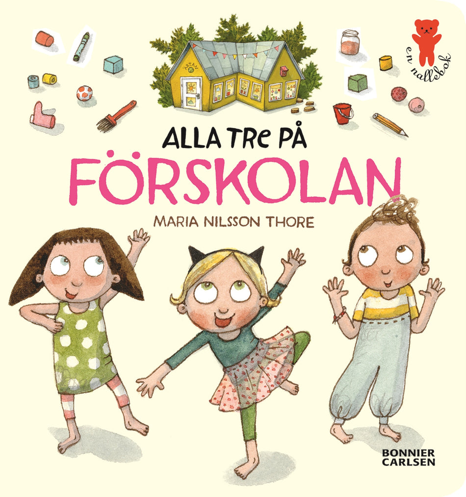 Valokuva kirjasta Maria Nilsson Thore Alla tre på förskolan, kuuluu tuoteryhmään Ruots lapset nuoret ja sarjakuvat.