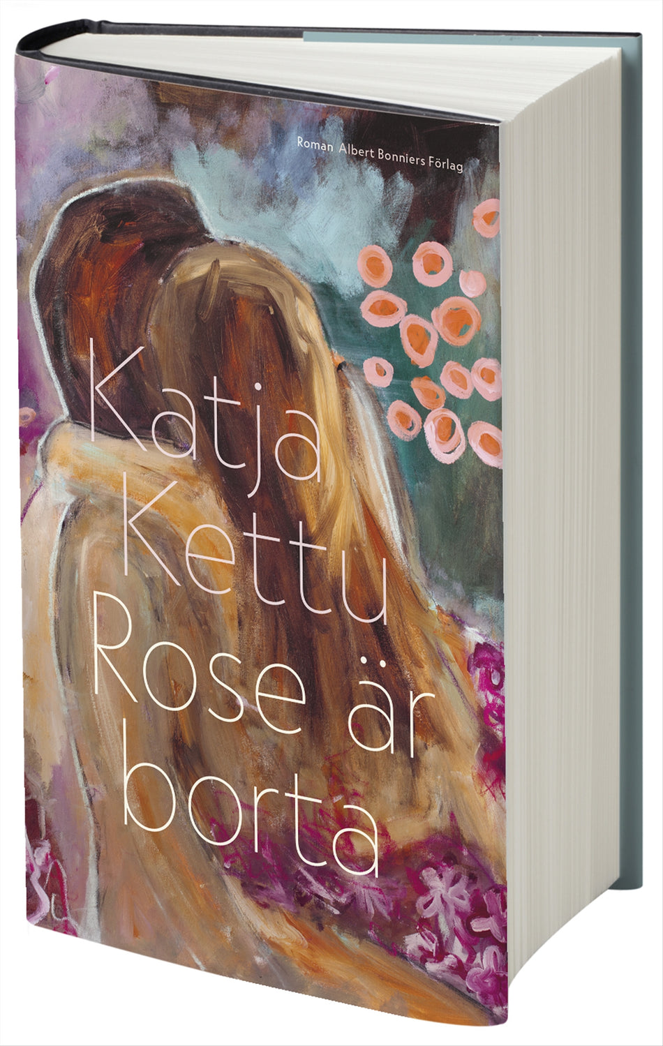 Valokuva kirjasta Katja Kettu Rose är borta, kuuluu tuoteryhmään Ruots kaunokirjat.