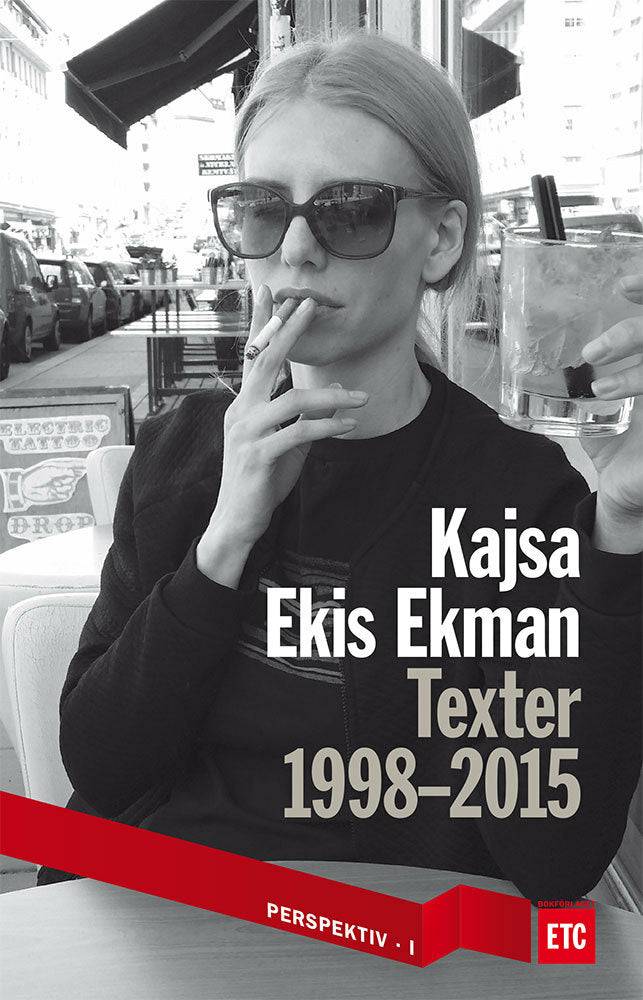 Valokuva kirjasta Kajsa Ekis Ekman Texter 1998-2015, kuuluu tuoteryhmään Ruots muu tieto.