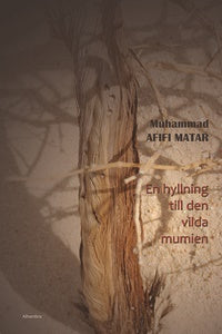 Valokuva kirjasta Muhammad Afifi Matar En hyllning till den vilda mumien, kuuluu tuoteryhmään Ruots muu tieto.