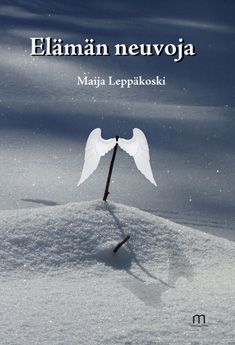 Valokuva kirjasta Maija Leppäkoski Elämän neuvoja, kuuluu tuoteryhmään Runot.