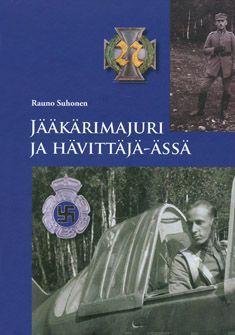 Valokuva kirjasta Suhonen Rauno Jääkärimajuri ja hävittäjä-ässä, kuuluu tuoteryhmään Elämäkerrat muistelmat.
