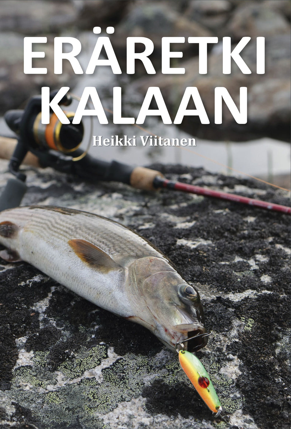 Valokuva kirjasta Heikki Viitanen Eräretki kalaan, kuuluu tuoteryhmään Urheilu harrasteet.