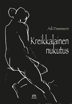 Valokuva kirjasta Dammert Aili Kreikkalainen nukutus, kuuluu tuoteryhmään Muut kaunokirjat.