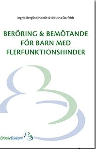 Valokuva kirjasta  Beröring och bemötande för barn med flerfunktionshinder, kuuluu tuoteryhmään Ruots muu tieto.
